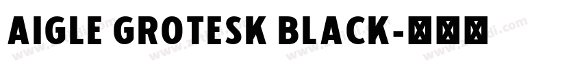 AIGLE GROTESK BLACK字体转换